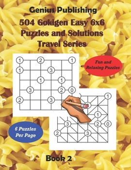 Paperback 504 Gokigen Easy 6x6 Puzzles and Solutions Travel Series Book 2: Fun and Relaxing Games will Keep you Thinking and can Improve your Cognitive Skills Book