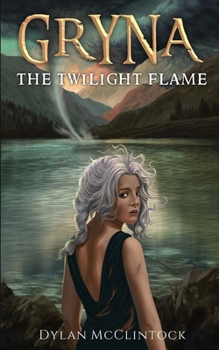 The Twilight Flame - Book #1 of the Gryna