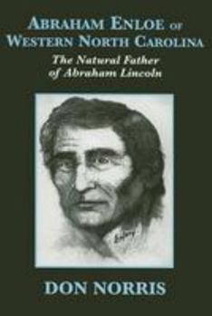 Paperback Abraham Enloe of Western North Carolina: The Natural Father of Abraham Lincoln Book