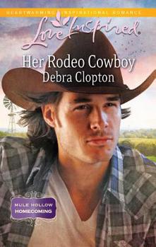 Her Rodeo Cowboy - Book #1 of the Mule Hollow Homecoming