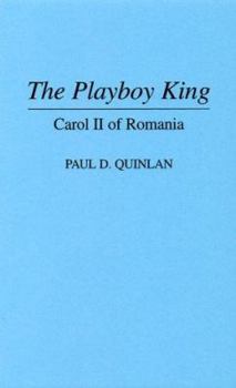 Hardcover The Playboy King: Carol II of Romania Book