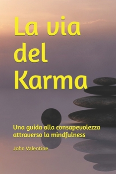 Paperback La via del Karma: Una guida alla consapevolezza attraverso la mindfulness [Italian] Book