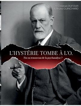 Paperback L'hyst?rie tombe ? l'O.: Fin ou renouveau de la Psychanalyse [French] Book