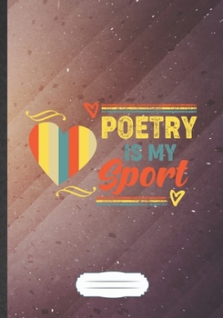 Poetry Is My Sport: Funny Literature Lover Blank Lined Notebook Journal For Reading Teacher Librarian, Inspirational Saying Unique Special Birthday Gift Vintage B5 110 Pages