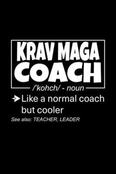 Paperback Krav Maga Coach: Lined Journal, 120 Pages, 6x9 Sizes, Funny Krav Maga Coach Definition Notebook Gift for Team Coaches Book