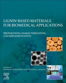Paperback Lignin-Based Materials for Biomedical Applications: Preparation, Characterization, and Implementation Book