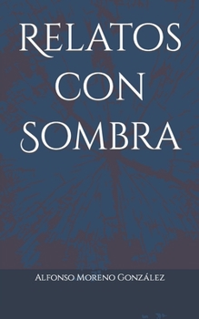 Paperback Relatos con Sombra [Spanish] Book