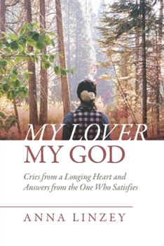 Paperback My Lover, My God: Cries From a Longing Heart Book