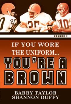 Paperback If You Wore The Uniform...You're a Brown! Book