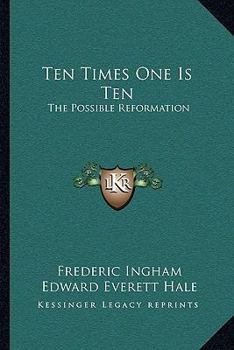 Paperback Ten Times One Is Ten: The Possible Reformation Book