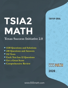 Paperback TSIA2 MATH - Texas Success Initiative 2.0: 1300 Questions and solution +300 Questions and Answers Book