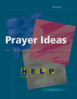 Paperback Prayer Ideas for Ministry with Young Teens (Help Series) Book