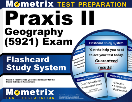Misc. PRAXIS II Geography (5921) Exam Flashcard Study System: PRAXIS II Test Practice Questions & Review for the PRAXIS II: Subject Assessments Book