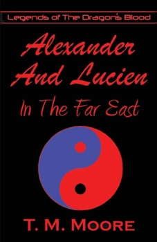 Paperback Alexander And Lucien In The Far East Book