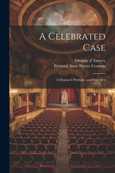 Paperback A Celebrated Case: A Drama in Prologue and Four Acts Book