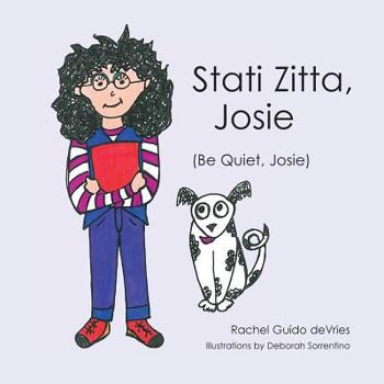 Paperback Stati Zitta, Josie (Be Quiet, Josie) Book
