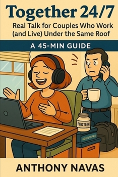 Paperback Together 24/7: Real Talk for Couples Who Work ( and Live ) Under the Same Roof Book