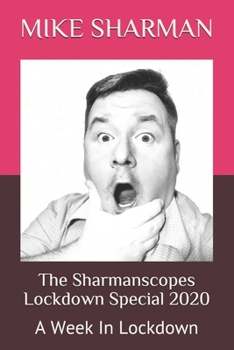 Paperback The Sharmanscopes Lockdown Special 2020: A Week In Lockdown Book