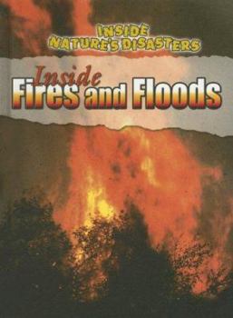 Inside Fires And Floods - Book  of the Inside Nature's Disasters
