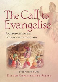 Paperback The Call to Evangelise: Founded on loving intimacy with the Lord Book