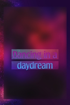 Paperback Dancing In A Daydream: Notebook Journal Composition Blank Lined Diary Notepad 120 Pages Paperback Universe Texture Day Dream Book