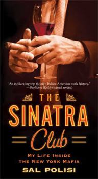 Mass Market Paperback The Sinatra Club: My Life Inside the New York Mafia Book