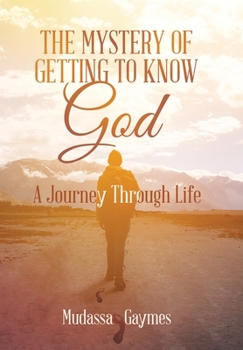 Hardcover The Mystery of Getting to Know God: A Journey Through Life Book