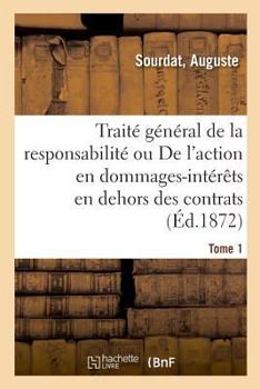 Paperback Traité Général de la Responsabilité. Tome 1 [French] Book