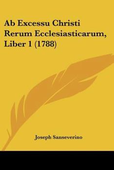 Paperback Ab Excessu Christi Rerum Ecclesiasticarum, Liber 1 (1788) Book