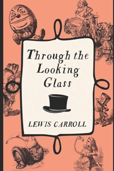 Paperback Through the Looking Glass "The Annotated & Complete Unabridged Edition" (Children Book) Book