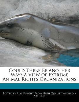 Paperback Could There Be Another Way? a View of Extreme Animal Rights Organizations Book