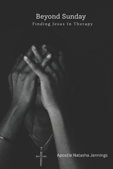 Beyond Sunday: Finding Jesus In Therapy (Church Hurt)