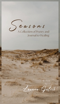 Hardcover Seasons: A Collection of Poetry and Journal to Healing [Large Print] Book