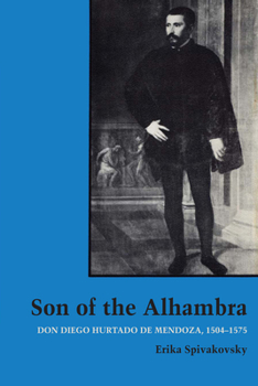 Paperback Son of the Alhambra: Don Diego Hurtado de Mendoza, 1504-1575 Book