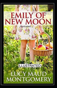 Paperback Emily of New Moon Illustrated Book