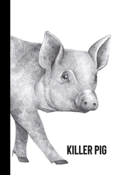 Paperback killer pig: small lined Farm Animals Notebook / Travel Journal to write in (6'' x 9'') 120 pages Book