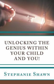 Paperback Unlocking the Genius Within Your Child and You! Book