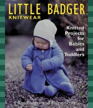 Paperback Little Badger Knitwear: Knitted Projects for Babies and Toddlers Book