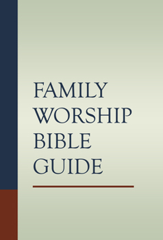 Family Worship Bible Guide - Leather-Like DuoTone