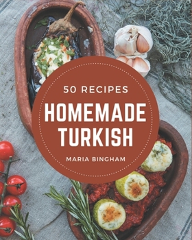 Paperback 50 Homemade Turkish Recipes: More Than a Turkish Cookbook Book