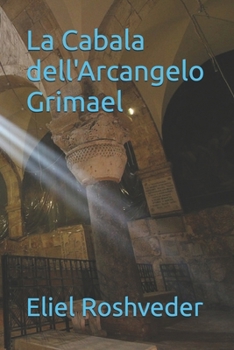 La Cabala dell'Arcangelo Grimael (Angeli della Kabbalah) (Italian Edition)