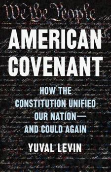 Hardcover American Covenant: How the Constitution Unified Our Nation--And Could Again Book