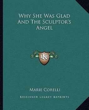 Paperback Why She Was Glad And The Sculptor's Angel Book