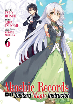 Akashic Records of Bastard Magic Instructor Vol. 6 - Book #6 of the 漫画 ロクでなし魔術講師と禁忌教典 / Akashic Records of the Bastard Magic Instructor Manga
