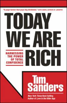 Paperback Today We Are Rich: Harnessing the Power of Total Confidence Book