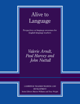 Paperback Alive to Language: Perspectives on Language Awareness for English Language Teachers Book