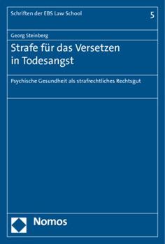 Paperback Strafe Fur Das Versetzen in Todesangst: Psychische Gesundheit ALS Strafrechtliches Rechtsgut [German] Book