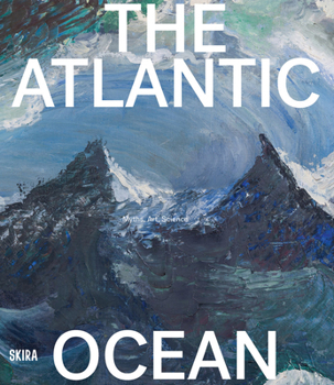 Paperback The Atlantic Ocean: Myths, Art, Science Book