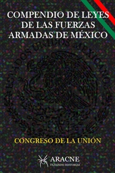 COMPENDIO DE LEYES DE LAS FUERZAS ARMADAS DE MÉXICO (Spanish Edition)