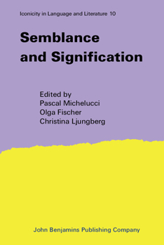 Semblance and Signification - Book #10 of the Iconicity in Language and Literature